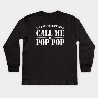 My Favorite People Call Me Pop Pop Kids Long Sleeve T-Shirt